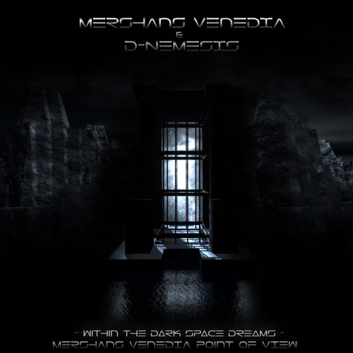 Mershans Venedia & D-Nemesis - Within The Dark Dreamscape (Mershans Venedia Point Of View) [Cut]