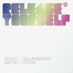 Roger Sanchez - Release Yourself Podcast #123