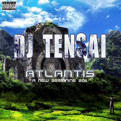 DJ Tensai - Atlantis (A New Beginning 2011)