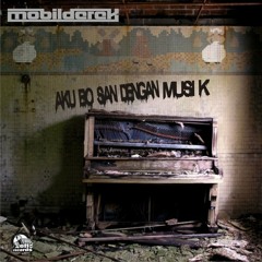 MOBilderek - Aku Bosan Dengan Musik (2011 re-Amp)