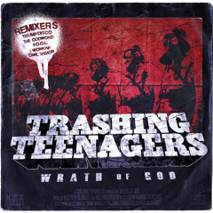 Trashing Teenagers - The Wrath Of God (The Oddword Rmx)