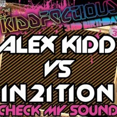 Alex Kidd vs In2ition - Check My Sound (Kidd Kaos & Side E-Fect rmx)
