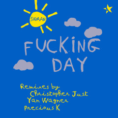 SWAAN - Fucking Day - Christopher Just Rmx
