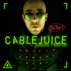 Cablejuice  (Liquid People) Out Now!! on beatport and iTunes