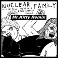 Nuclear&#x20;Family Let&#x27;s&#x20;Pretend&#x20;We&#x27;re&#x20;in&#x20;a&#x20;Bruce&#x20;La&#x20;Bruce&#x20;Movie&#x20;&#x28;Mr.&#x20;Kitty&#x20;Remix&#x29; Artwork