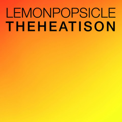 Lemon Popsicle - The Heat Is On (Sebo, Madmotormiquel, Nayan Soukie Remix)