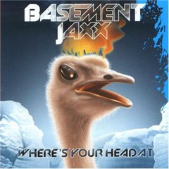 Basement Jaxx - Where's your head at? (Philiptre "Lo So Sono Un Tamarro" Remix)