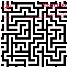 Moon Duo- Mazes