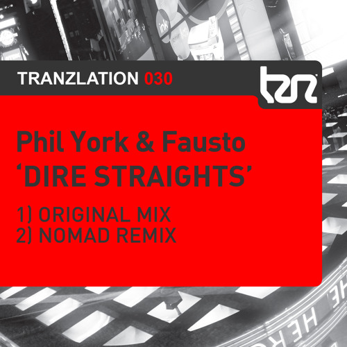 Phil York &amp; Fausto - Dire Straights (Nomad Remix) [Tranzlation]
