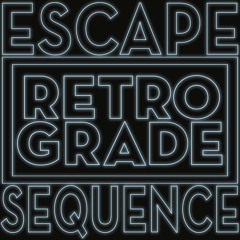 Retro/Grade - Escape Sequence