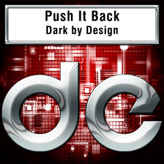 Dark by Design - Push it Back - Preview
