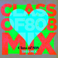 Class of 808 - 1989 Mix
