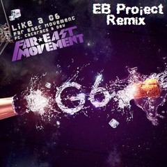 Far East Movement - Like A G6 (EB Project Remix)