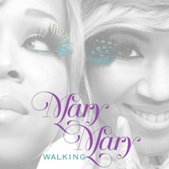 Mary Mary - Walking (Dave Aude Radio)