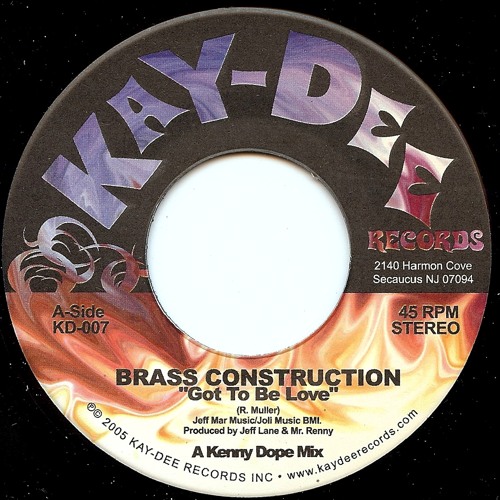 Stream KD-007 Got To Be Love/Kenny Dope MIx-Brass