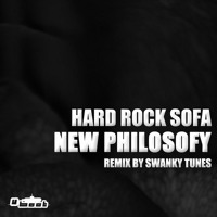 Hard Rock Sofa - New Philosophy (Swanky Tunes Remix) / U-Boot Recordings