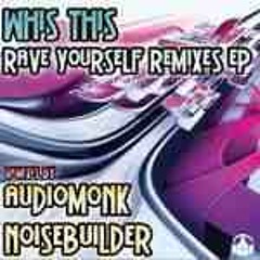 Whis This - Rave Yourself! (Audiomonk Remix)