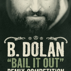 B. Dolan - Bail it out (WAH Remix)
