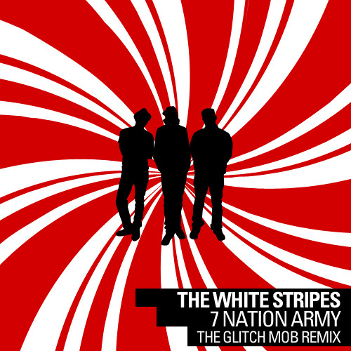 Stream The White Stripes - Seven Nation Army (The Glitch Mob Remix) by The  Glitch Mob | Listen online for free on SoundCloud