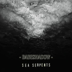 BabeShadow - Sea Serpents