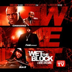 Consequence ft. Bun B, Lil Fame & Rell - Wet The Block