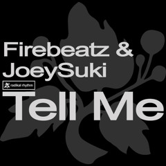 Firebeatz & JoeySuki -Tell Me (Club Mix)