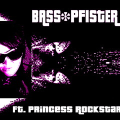 Bass☆Pfister-"Break Free"-FT. Princess Rockstar (FREE DL)