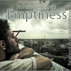 Emptiness - I Feel So Lonely sing by Rohan Rathor(Tune Meri Jaana Kabhi Nahi Jaana)