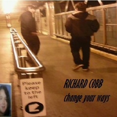 Richard Cobb - Change Your Ways