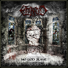 EMBRYO - No God Slave - Democratic Mankind Slaughter.mp3