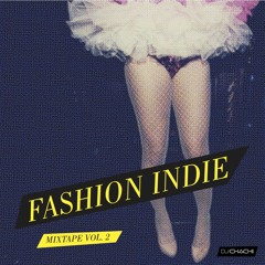 FashionIndie.com Volume 2 mixed by Dj Chachi