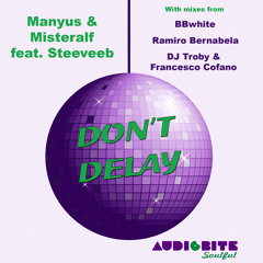 Manyus & Misteralf Feat. Steeveeb - Don't Delay (Original Kool Mix)