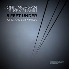 John Morgan & Kevin Shiu - 8 Feet Under (AFK's Overkill remix) [Power Plant Music]