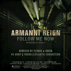 Armanni Reign - Follow Me Now (Noah D Remix)