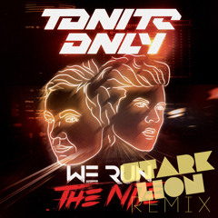 TONITE ONLY: We run the nite (STARK LION remix) --- FREE DOWNLOAD ---