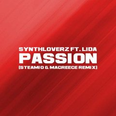 SynthLoverz ft Lida-Passion (MacReece&SteaM10 RMX)