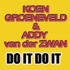 KOEN GROENEVELD & ADDY van der ZWAN_Do It Do It (Daniele Petronelli Remix)