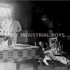 Post industrial boys - 01 - post industrial boys