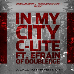 C-Lite "In My City" feat. Efrain of Doubledge