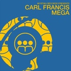 Carl Francis - Mega (Original Mix)