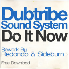 [FREE TRACK] Dubtribe Sound System - Do It Now (Redondo & Sideburn Rework)