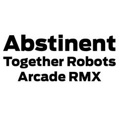Daniel En Test - Abstinent (Together Robots Arcade RMX)