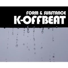 Form & Substance by K-Offbeat