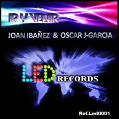 JOAN IBAÑEZ & OSCAR J-GARCIA - IR Y VENIR ( INTRO ) Ref.001 LED récords