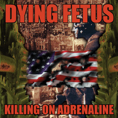 Dying Fetus - Kill Your Mother Rape Your Dog (Remastered)