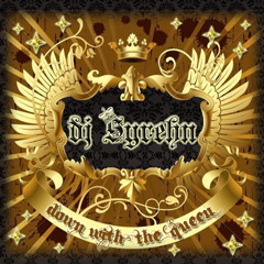 DJ Syrehn / Down With The Queen
