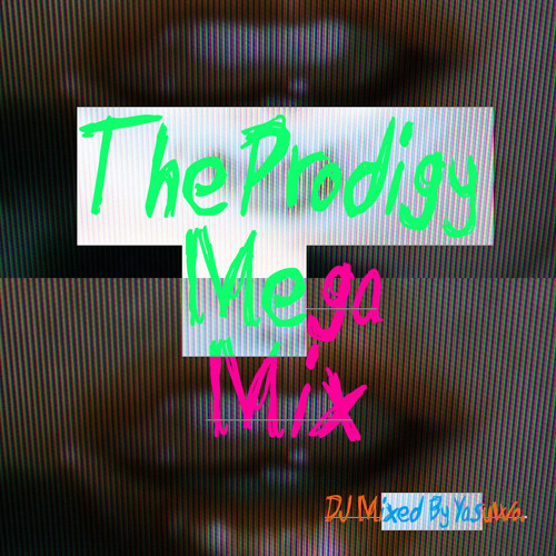 The Prodigy Mega Mix: DJ Mixed By YSW
