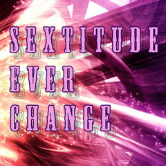 °°° Sextitude Ever Change °°° by ToMmY DrikEr 2011