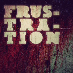 Frustration