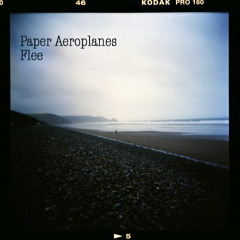 Paper Aeroplanes - Flee